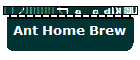 Ant Home Brew